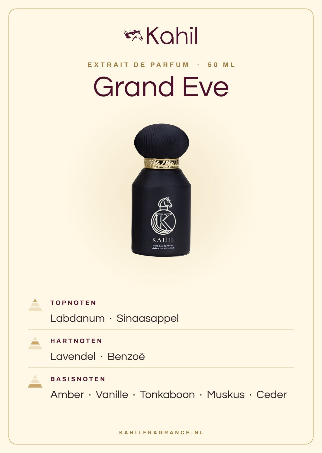 Fragrance notes of Kahil Grand Eve Extrait de Parfum 50 ml: top notes labdanum, orange; heart notes lavender, benzoin; base notes amber, vanilla, tonka bean, musk, cedar