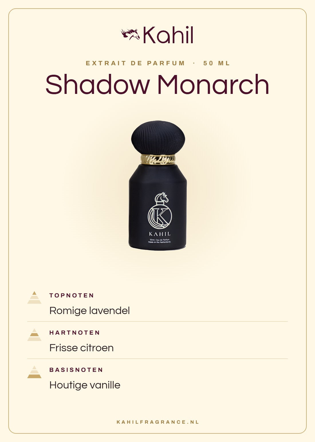 Fragrance notes of Kahil Shadow Monarch Extrait de Parfum 50 ml: top notes creamy lavender; heart notes zesty lemon; base notes woody vanilla