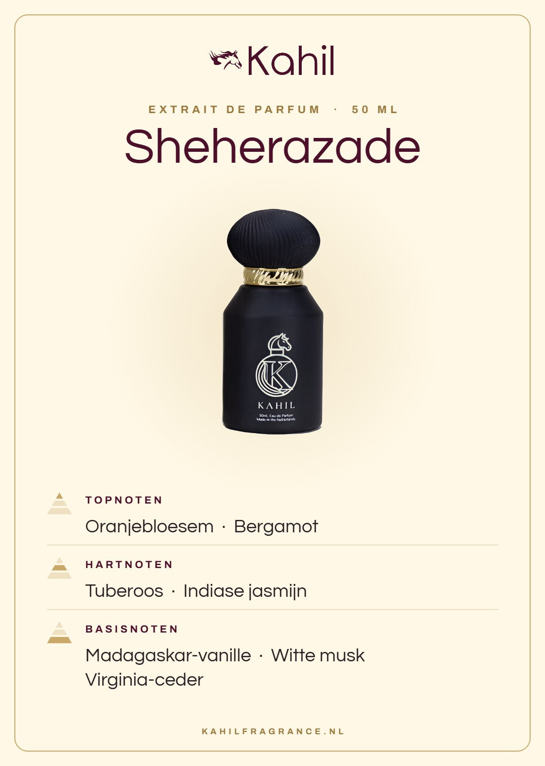 Duftnoten von Kahil Sheherazade Extrait de Parfum 50 ml: Kopfnoten Orangenblüte, Bergamotte; Herznoten Tuberose, Indischer Jasmin; Basisnoten Madagaskar-Vanille, Weißer Moschus, Virginia-Zeder